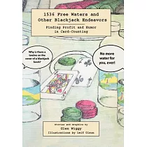1536 Free Waters and Other Blackjack Endeavors： Finding Profit and Humor in Card─Counting