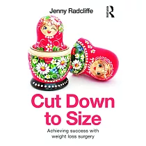 Cut Down to Size： Achieving Success with Weight Loss Surgery