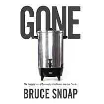 Gone： The Disappearance of Community in the Modern American Church