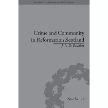 Crime and Community in Reformation Scotland： Negotiating Power in a Burgh Society