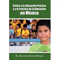 Critica a la Educacion Practica y a la Practica de la Educacion en Mexico