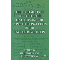 The Agreements of the People， the Levellers， and the Constitutional Crisis of the English Revolution