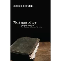 Text and Story： Narrative Studies in New Testament Textual Criticism