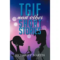 Tgif and Other Short Stories