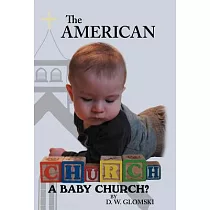 The American Church： A Baby Church?