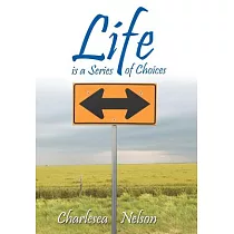 Life Is a Series of Choices