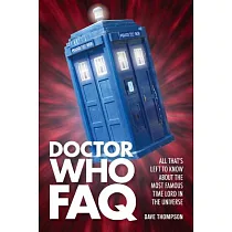 Doctor Who FAQ： All That’s Left to Know About the Most Famous Time Lord in the Universe