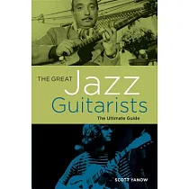 The Great Jazz Guitarists： The Ultimate Guide