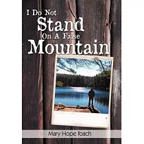 I Do Not Stand on a False Mountain