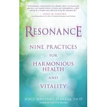 Resonance： Nine Practices for Harmonious Health and Vitality
