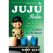 The Juju Rules： Or， How to Win Ballgames from Your Couch： A Memoir of a Fan Obsessed