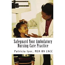 Safeguard Your Ambulatory Nursing Care Practice： How to Avoid Legal Risks