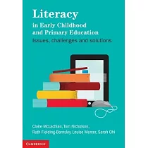 Literacy in Early Childhood and Primary Education： Issues， Challenges， Solutions