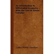An Introduction to Differential Geometry： With Use of the Tensor Calculus