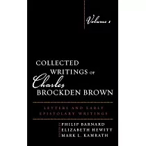 Collected Writings of Charles Brockden Brown： Letters and Early Epistolary Writings