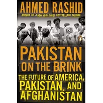 Pakistan on the Brink： The Future of America， Pakistan， and Afghanistan