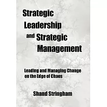 Strategic Leadership and Strategic Management： Leading and Managing Change on the Edge of Chaos