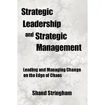 Strategic Leadership and Strategic Management： Leading and Managing Change on the Edge of Chaos
