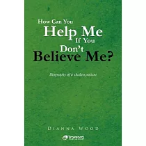 How Can You Help Me If You Don’t Believe Me?： Biography of a Shaken Patient