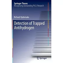 Detection of Trapped Antihydrogen： Doctoral Thesis Accepted by University of Calgary， Canada