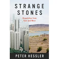 Strange Stones： Dispatches from East and West