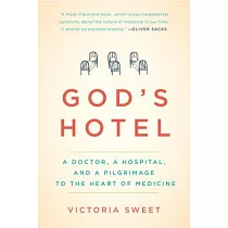 God’s Hotel： A Doctor， a Hospital， and a Pilgrimage to the Heart of Medicine