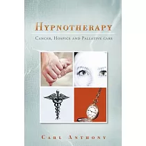 Hypnotherapy： Cancer， Hospice and Palliative Care