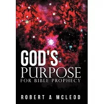 God’s Purpose for Bible Prophecy