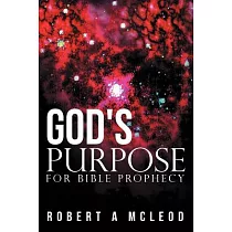 God’s Purpose for Bible Prophecy