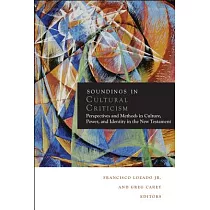 Soundings in Cultural Criticism： Perspectives and Methods in Culture， Power， and Identity in the New Testament