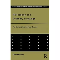 Philosophy and Ordinary Language： Bent and Genius of Our Tongue