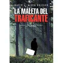 La Maleta del Traficante： Novela