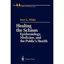 Healing the Schism： Epidemiology， Medicine， and the Public Health