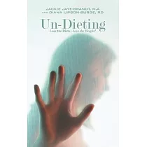 Un─Dieting： Lose the Diets... Lose the Weight!