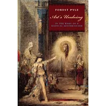 Art’s Undoing： In the Wake of a Radical Aestheticism