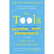 The Tools： 5 Tools to Help You Find Courage， Creativity， and Willpower──And Inspire You to Live Life in Forward Motion