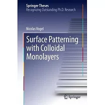 Surface Patterning With Colloidal Monolayers： Doctoral Thesis accepted by the University of Mainz， Germany Reserach carried out