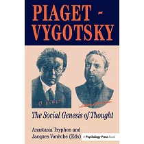 Piaget Vygotsky： The Social Genesis of Thought