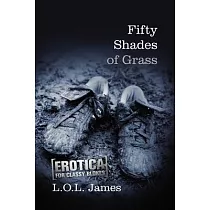 Fifty Shades of Grass： Erotica for Classy Blokes