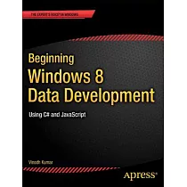 Beginning Windows 8 Data Development： Using C# and Javascript