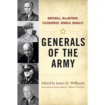 Generals of the Army： Marshall， Macarthur， Eisenhower， Arnold， Bradley
