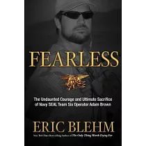 Fearless： The Undaunted Courage and Ultimate Sacrifice of Navy SEAL Team SIX Operator Adam Brown
