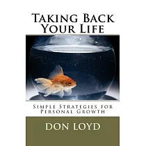 Taking Back Your Life： Simple Strategies for Personal Growth