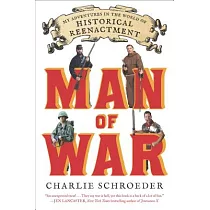 Man of War： My Adventures in the World of Historical Reenactment