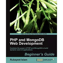Php and Mongodb Web Development Beginner’s Guide： Beginner’s Guide