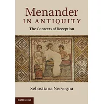 Menander in Antiquity： The Contexts of Reception