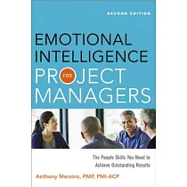 Emotional Intelligence for Project Managers： The People Skills You Need to Achieve Outstanding Results