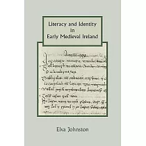 Literacy and Identity in Early Medieval Ireland