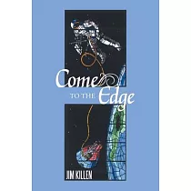 Come to the Edge： An Invitation to Adventure