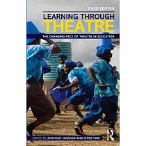 Learning Through Theatre： The Changing Face of Theatre in Education